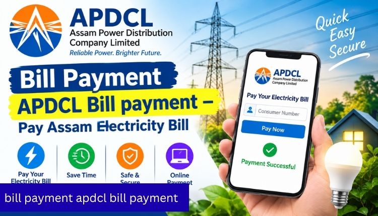 bill payment apdcl bill payment